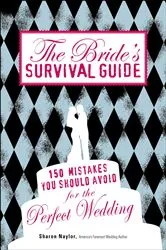 Book cover of The Bride's Survival Guide by Sharon Naylor