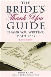 Book cover of The Bride's Thank-You Guide (2nd ed.) by Pamela A. Lach