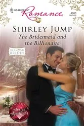 Book cover of The Bridesmaid and the Billionaire by Shirley Jump