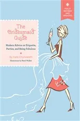 Book cover of The Bridesmaid Guide by Kate Chynoweth