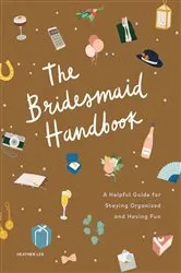Book cover of The Bridesmaid Handbook by Heather Lee