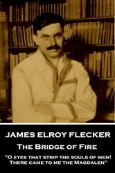 Book cover of The Bridge of Fire by James Elroy Flecker