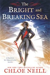 Book cover of The Bright and Breaking Sea by Chloe Neill