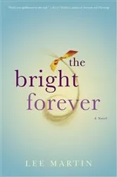Book cover of The Bright Forever by Lee Martin