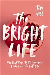 Book cover of The Bright Life by Jen Wise