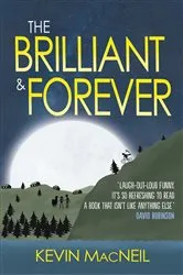 Book cover of The Brilliant & Forever by Kevin MacNeil