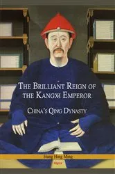Book cover of The Brilliant Reign of the Kangxi Emperor by Hing Ming Hung