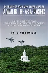 Book cover of The Brink of 2036: Why There Must Be a War in the Asia-Pacific by Dr. Strobe Driver