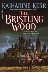 Book cover of The Bristling Wood by Katharine Kerr