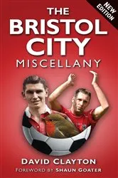 Book cover of The Bristol City Miscellany by David Clayton