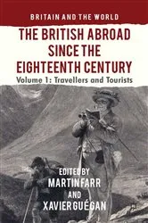 Book cover of The British Abroad Since the Eighteenth Century, Volume 1 by M. Farr