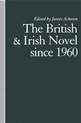 Book cover of The British and Irish Novel Since 1960 by James Acheson