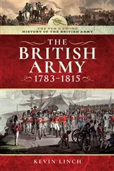 Book cover of The British Army, 1783–1815 by Kevin Linch