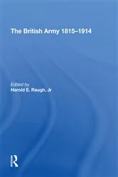 Book cover of The British Army 1815-1914 by Harold E. Raugh
