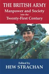 Book cover of The British Army, Manpower and Society into the Twenty-first Century by Hew Strachan