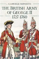 Book cover of The British Army of George II, 1727-1760 by Gabriele Esposito