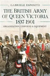 Book cover of The British Army of Queen Victoria, 1837–1901 by Gabriele Esposito