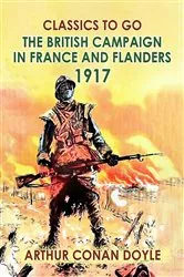Book cover of The British Campaign in France and Flanders, 1917 by Arthur Conan Doyle