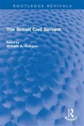 Book cover of The British Civil Servant by William Robson