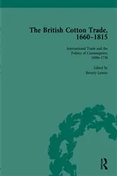 Book cover of The British Cotton Trade, 1660-1815 Vol 2 by Beverly Lemire