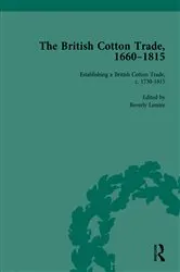 Book cover of The British Cotton Trade, 1660-1815 Vol 3 by Beverly Lemire