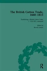 Book cover of The British Cotton Trade, 1660-1815 Vol 4 by Beverly Lemire