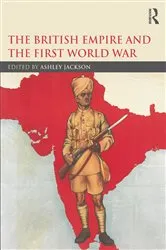 Book cover of The British Empire and the First World War by Ashley Jackson