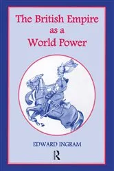 Book cover of The British Empire as a World Power by Edward Ingram