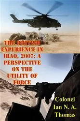 Book cover of The British Experience In Iraq, 2007: A Perspective On The Utility Of Force by Unknown