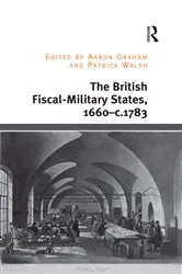 Book cover of The British Fiscal-Military States, 1660-c.1783 by Aaron Graham