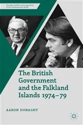 Book cover of The British Government and the Falkland Islands, 1974-79 by Unknown