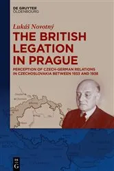 Book cover of The British Legation in Prague by Lukáš Novotný