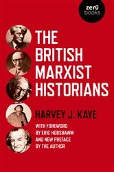 Book cover of The British Marxist Historians by Harvey  J. Kaye
