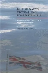 Book cover of The British Navy's Victualling Board, 1793-1815 by Janet Macdonald