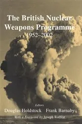 Book cover of The British Nuclear Weapons Programme, 1952-2002 by Dr Frank Barnaby