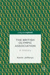 Book cover of The British Olympic Association: A History by K. Jefferys