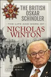 Book cover of The British Oskar Schindler by Edward Abel Smith
