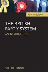 Book cover of The British Party System (4th ed.) by Stephen Ingle