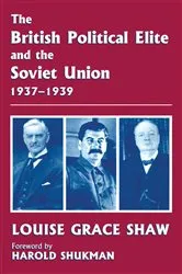 Book cover of The British Political Elite and the Soviet Union by Louise Grace Shaw