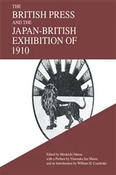 Book cover of The British Press and the Japan-British Exhibition of 1910 by Hirokichi Mutsu