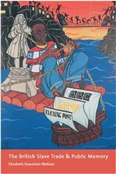Book cover of The British Slave Trade and Public Memory by Elizabeth Wallace