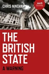 Book cover of The British State by Chris Nineham