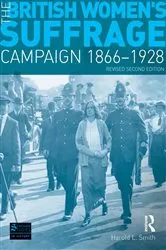 Book cover of The British Women's Suffrage Campaign 1866-1928 (2nd ed.) by Harold L. Smith