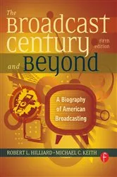 Book cover of The Broadcast Century and Beyond (5th ed.) by Robert L Hilliard