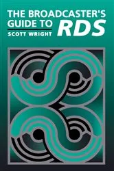 Book cover of The Broadcaster's Guide to RBDS by Scott Wright