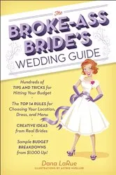 Book cover of The Broke-Ass Bride's Wedding Guide by Dana LaRue