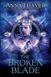 Book cover of The Broken Blade by Anna Thayer