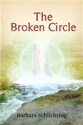 Book cover of THE BROKEN CIRCLE by Barbara Schlichting