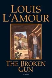 Book cover of The Broken Gun by Louis L'Amour