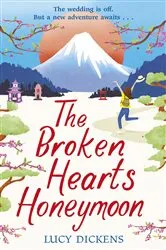 Book cover of The Broken Hearts Honeymoon by Lucy Dickens